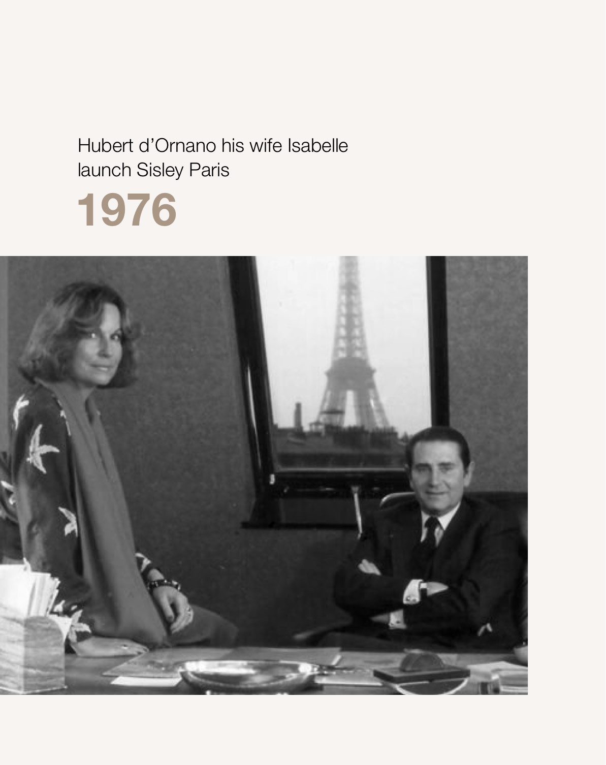 In 1976, Hubert d’Ornano his wife Isabelle launch Sisley Paris